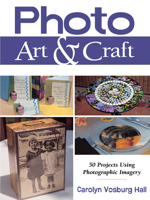 Title details for Photo Art & Craft by Carolyn Vosburg Hall - Available